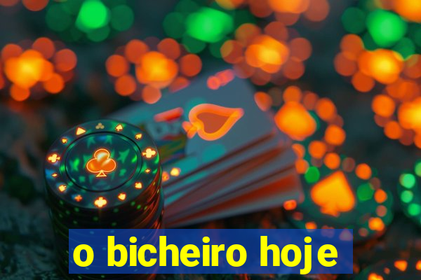 o bicheiro hoje